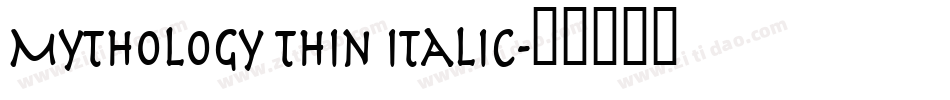 Mythology Thin Italic字体转换